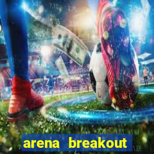 arena breakout infinite como jogar